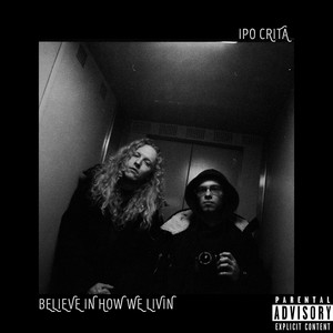 Believe in How We Livin (Explicit)