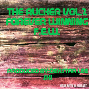 The Rucker Vol.2 ForEver Winning F.E.W.. (Explicit)