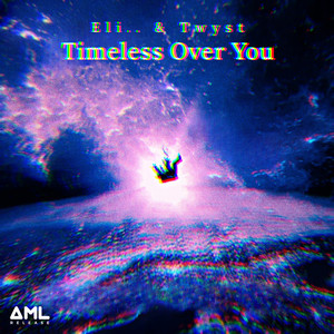 Timeless Over You