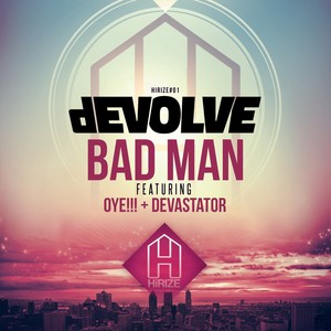 Bad Man (feat. OYE!!! & Devastator) [Explicit]