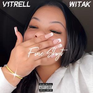 Fine Shyt (feat. WITAK) (Explicit)