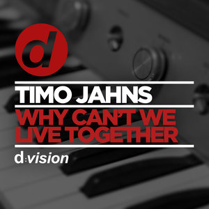 Why Can't We Live Together (Original Mix)