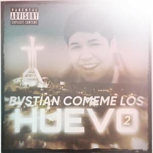 Bvstian Comeme Los Huevo 2 (feat. Bvstivn SSC, Chiko Noriel, Franja 23, Nuno SSC, QRZ Playero & Ñaki) (Explicit)