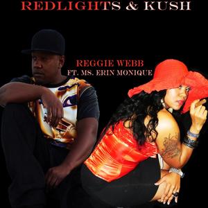 RedLights and Kush(feat. Reggie Webb & Erin Monique) (Explicit)