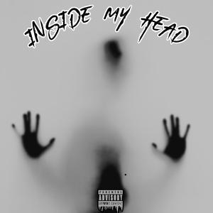Inside My Head (Explicit)