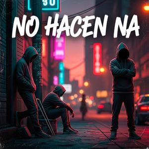 NO HACEN NA (feat. Manga Dr & Dollar Music Group)