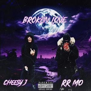 Broken Love (feat. RR MO) [Explicit]