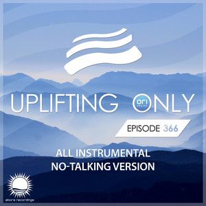 Uplifting Only 366: No-Talking DJ Mix [All Instrumental] (Feb. 2020) [FULL]