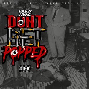 Don't Get Popped (Explicit)