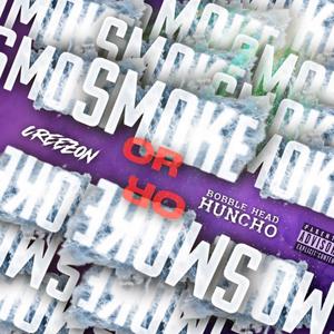 Smoke Or Smoke(feat. Bobble Head Huncho) (Explicit)