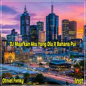 DJ Maafkan Aku Yang Dlu x Bahana Pui (Inst)