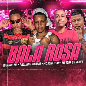 Bala Rosa (Explicit)