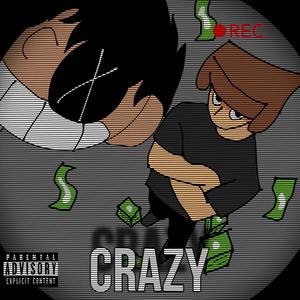 CRAZY (feat. KrashOut) [Explicit]