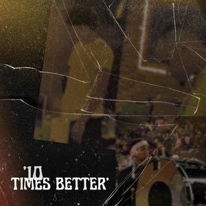 10 Times Better (Explicit)