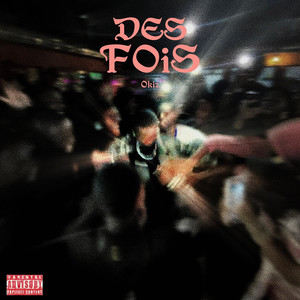 DES FOIS (Explicit)