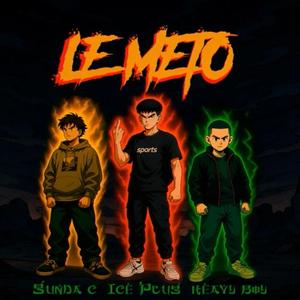LE METO (feat. Gunda C & Ice Plug) (Explicit)