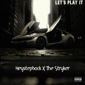 Let's Play It ! (feat. The Stryker) (Explicit)