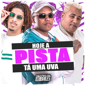 Hoje a Pista Tá uma Uva (Explicit)