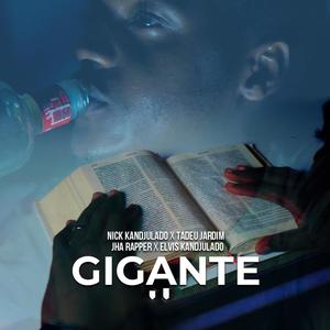 Gigante (feat. Nick Kandjulado, Tadeu Jardim, Elvis kandjulado & Jha Rapper) [Explicit]