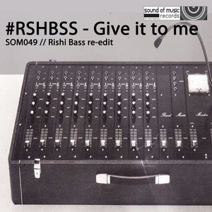 Give It To Me (Rishi Bass ReEdit)