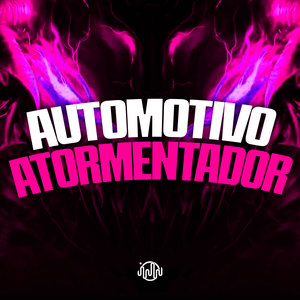 AUTOMOTIVO ATORMENTADOR (Explicit)