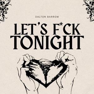 Dalton Barrow - let's fuck tonight (Explicit)