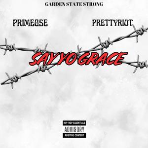 SAY YO GRACE FREESTYLE (feat. PrimeGse) [Explicit]