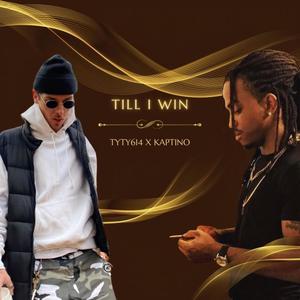 Till I Win (feat. Kaptino) (Explicit)