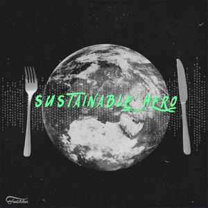 Sustainable Hero (Explicit)