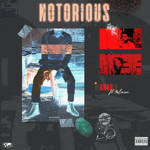 NOTORIOUS (feat. Anas) (Explicit)