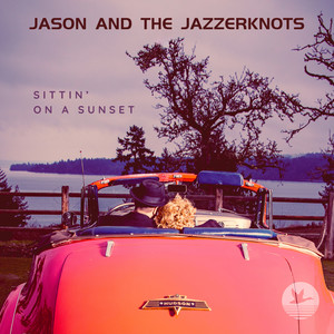 Jason and The Jazzerknots - Last Night Was The Last Time