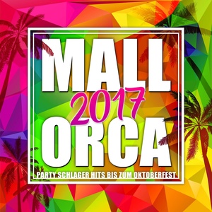 Mallorca 2017 - Party Schlager Hits bis zum Oktoberfest