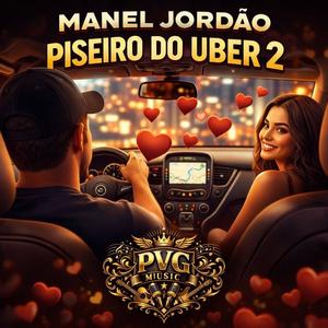Piseiro Do Uber 2 (feat. Manel Jordão)