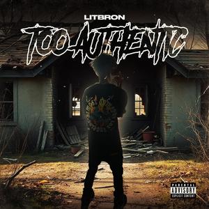 Too Authentic (Explicit)