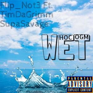 Wet(feat. OG Martians) (Explicit)