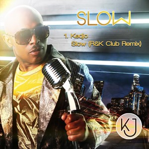 Slow (R & K club Remix)