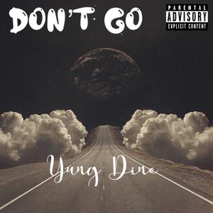 Don't Go (Explicit)