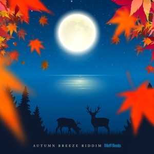 AUTUMN BREEZE RIDDIM (Explicit)