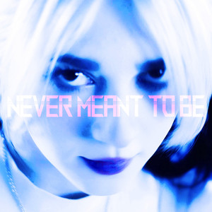 Never Meant to Be