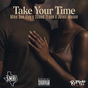 Take Your Time (feat. Juiell Mason & 2Good 2Lose)