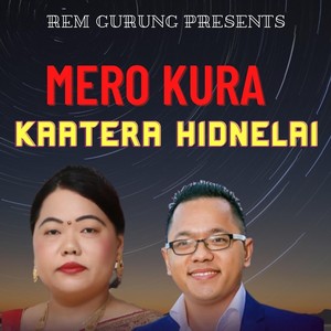 Mero Kura Kaatera Hidnelai (feat. Sharmila Gurung)