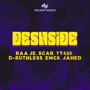 DESHSIDE (feat. S C A R, YT420, D-Ruthless, EMCK & JAHED)