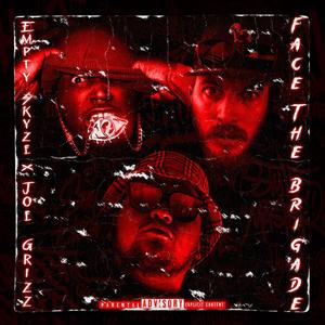 Face The Brigade (feat. Joe Grizz) (Explicit)