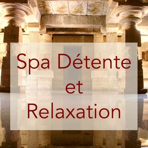 Spa Détente et Relaxation – Musique relaxante pour se relâcher au salon de beauté, spa day et wellness massage