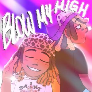 blow my high! (Remix|Explicit)