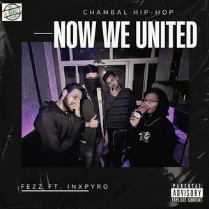 NOW WE UNITED (feat. INXPYRO) (Explicit)