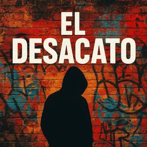 El Desacato