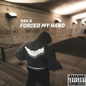 FORCED MY HAND (Explicit)