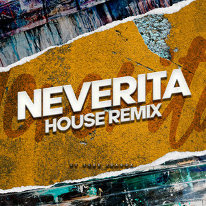 Neverita (House Remix) [Remix]