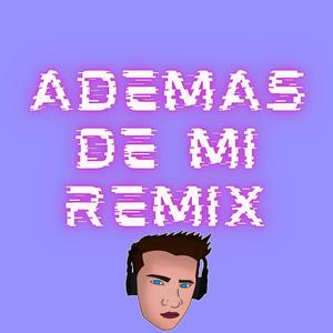 Ademas De Mi Remix